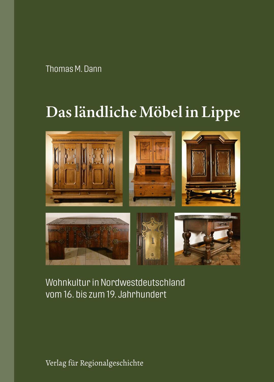 Cover: 9783739515045 | Das ländliche Möbel in Lippe | Thomas M. Dann | Taschenbuch | 594 S.
