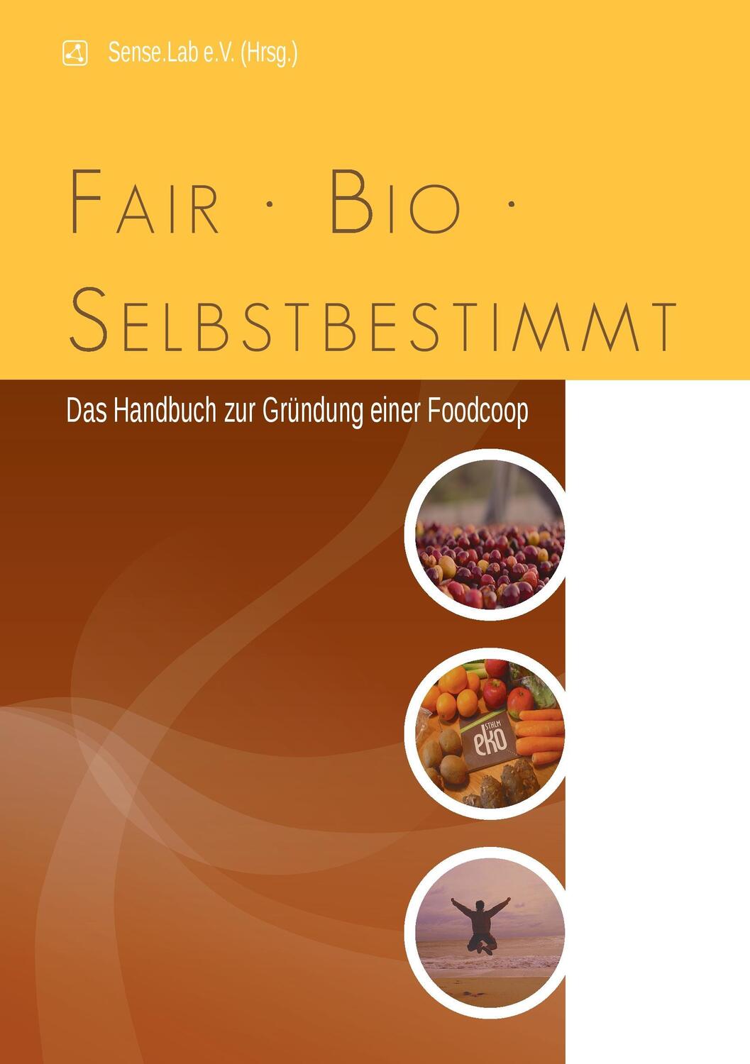 Cover: 9783744895095 | fair, bio, selbstbestimmt | Das Handbuch zur Gründung einer Food-Coop