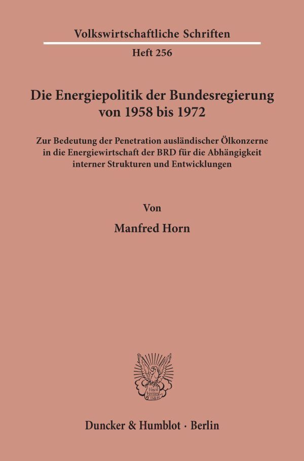 Cover: 9783428037506 | Die Energiepolitik der Bundesregierung von 1958 bis 1972. | Horn
