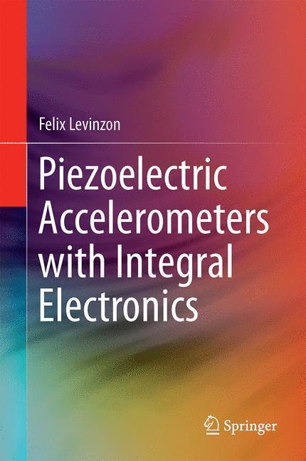Cover: 9783319080772 | Piezoelectric Accelerometers with Integral Electronics | Levinzon | XV