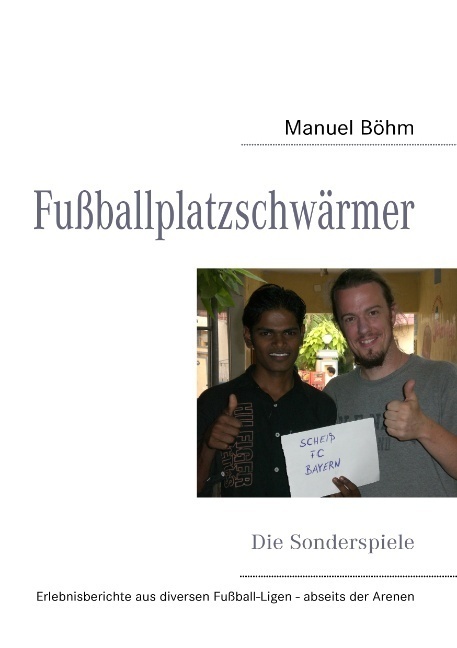 Cover: 9783839134870 | Fußballplatzschwärmer | Die Sonderspiele | Manuel Böhm | Taschenbuch