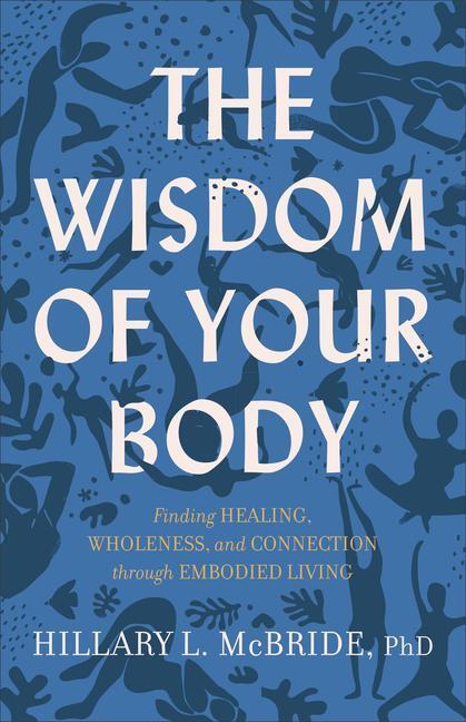 Cover: 9781587435522 | The Wisdom of Your Body - Finding Healing, Wholeness, and...