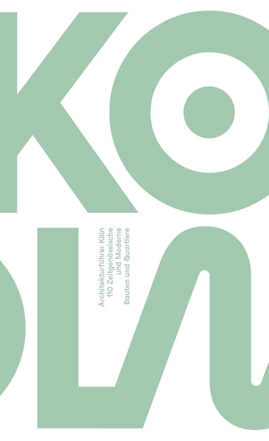 Cover: 9783753305530 | Architekturführer KÖLN. 110 Zeitgenössische und Moderne Bauten und...
