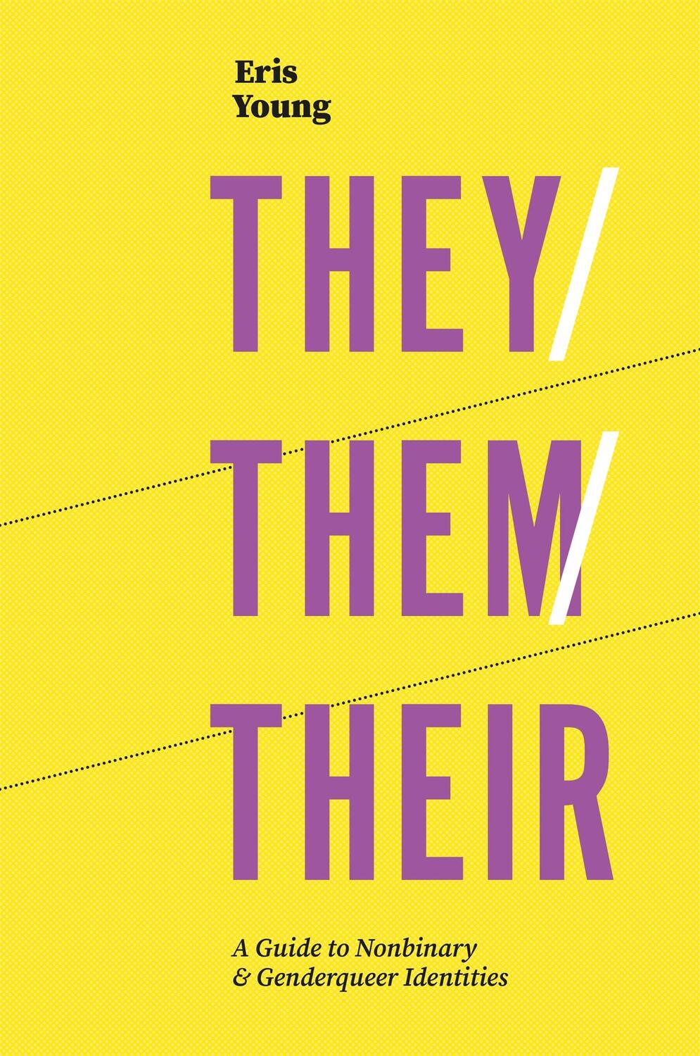 Cover: 9781785924835 | They/Them/Their | A Guide to Nonbinary and Genderqueer Identities