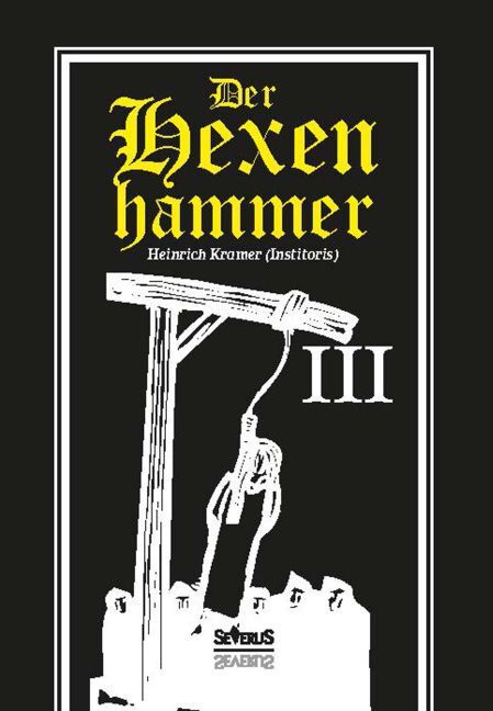 Cover: 9783958012387 | Der Hexenhammer | Dritter Teil | Heinrich Kramer | Taschenbuch | 2015