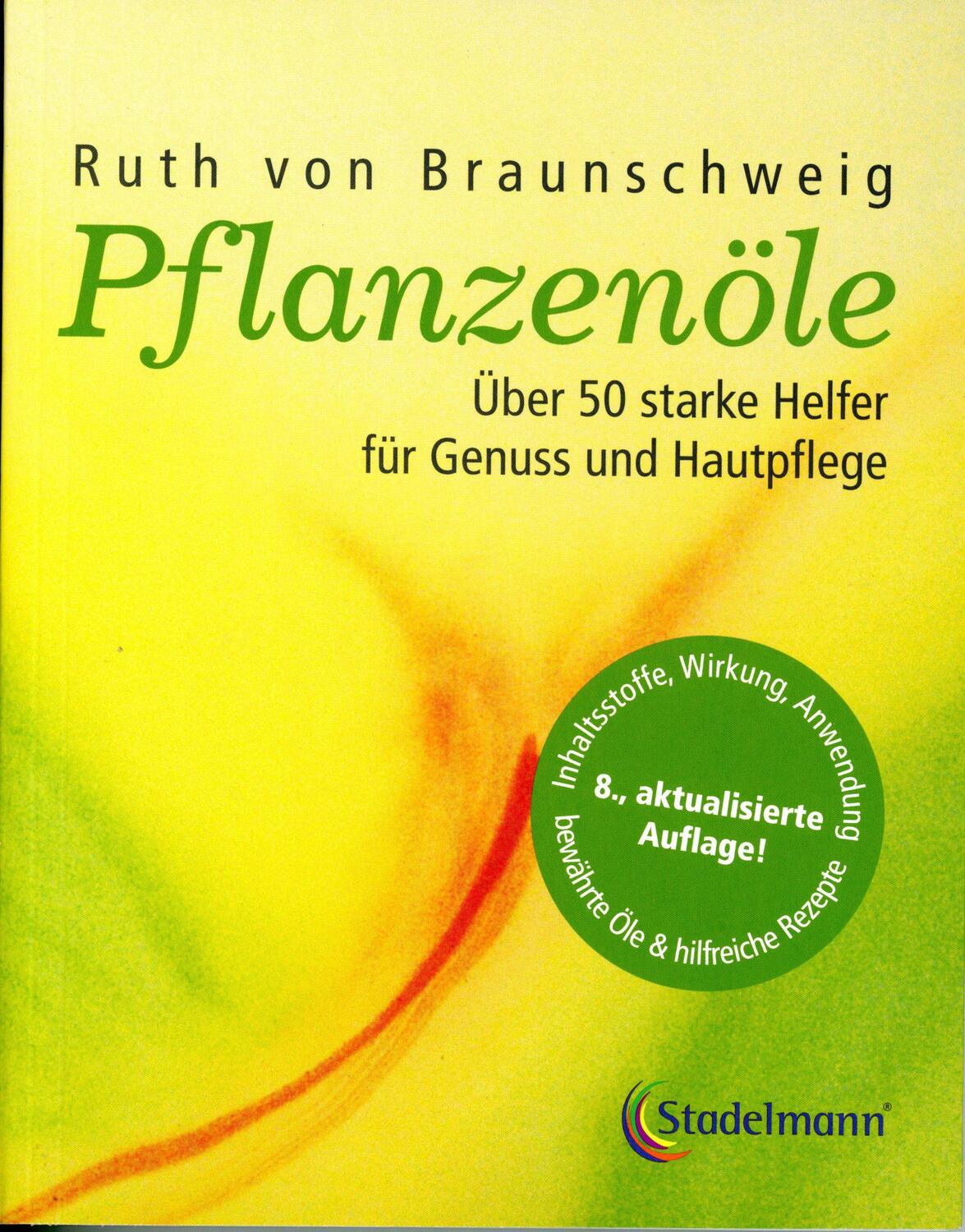 Cover: 9783943793680 | Pflanzenöle - Qualität, Anwendung und Wirkung | Ruth von Braunschweig