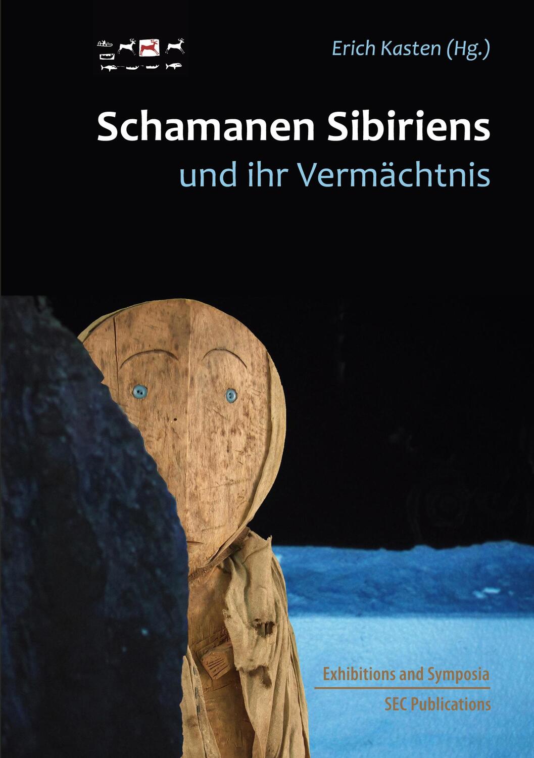 Cover: 9783942883719 | Schamanen Sibiriens und ihr Vermächtnis | Erich Kasten | Taschenbuch