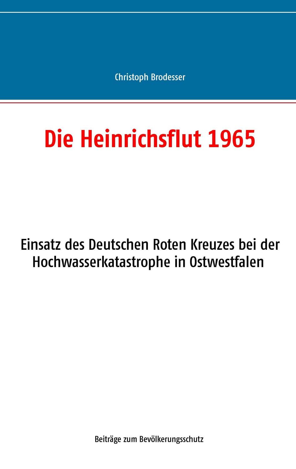 Cover: 9783734786907 | Die Heinrichsflut 1965 | Christoph Brodesser | Taschenbuch