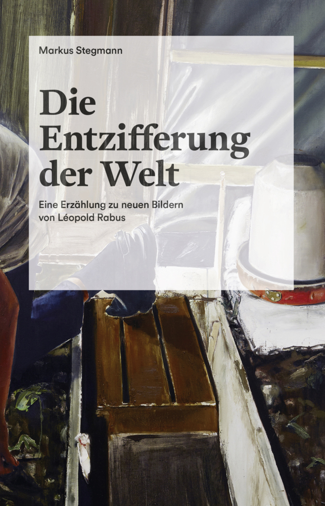 Cover: 9783775743389 | Die Entzifferung der Welt | Markus Stegmann | Taschenbuch | 84 S.