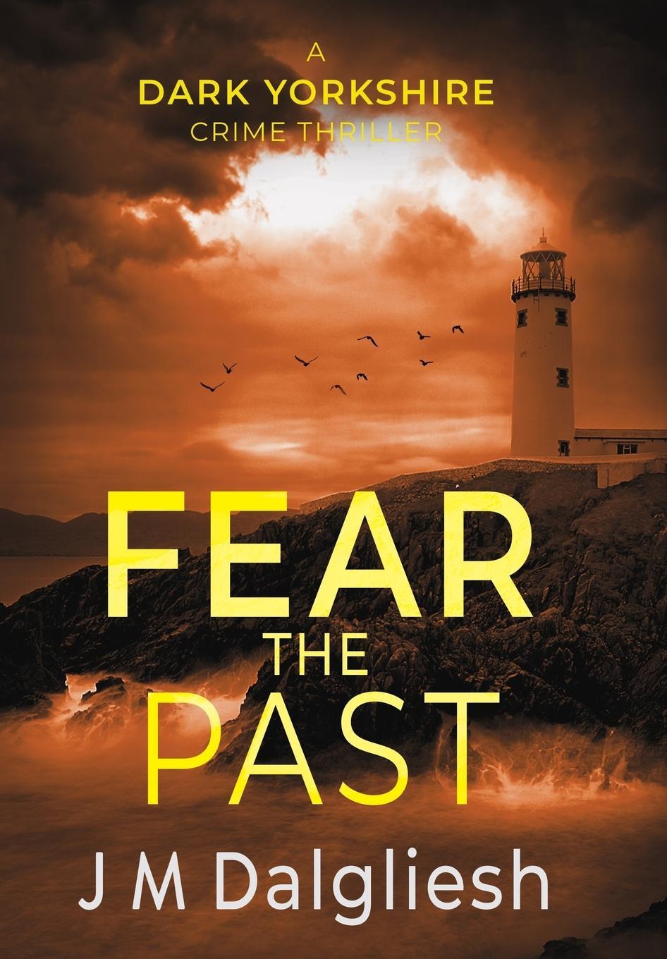 Cover: 9781800804524 | Fear the Past | J M Dalgliesh | Buch | Dark Yorkshire | Englisch