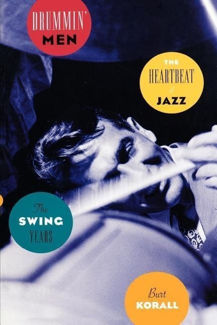 Cover: 9780195157628 | Drummin' Men | The Heartbeat of Jazz, the Swing Years | Burt Korall
