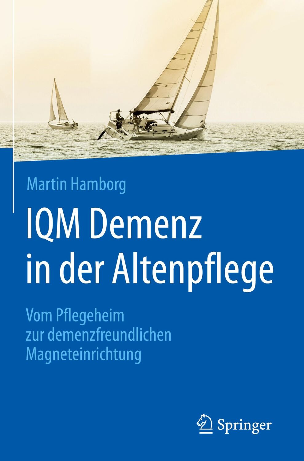 Cover: 9783662613108 | IQM Demenz in der Altenpflege | Martin Hamborg | Taschenbuch | xx