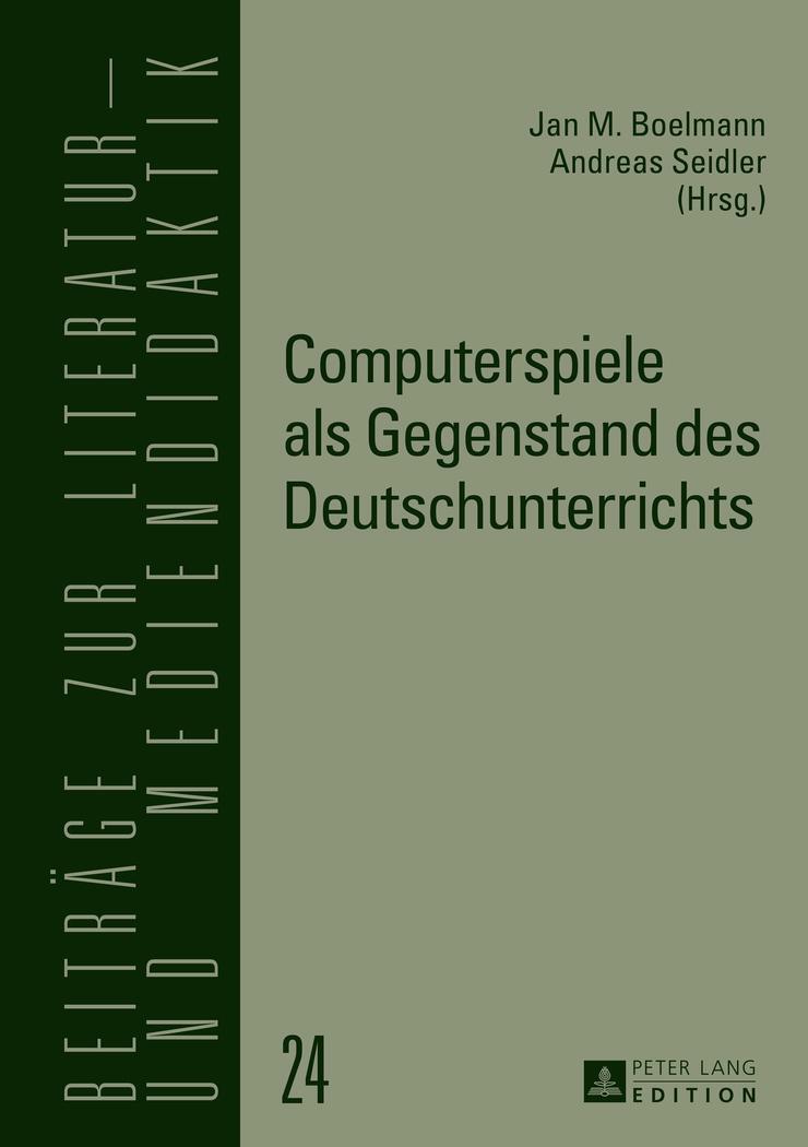 Cover: 9783631633953 | Computerspiele als Gegenstand des Deutschunterrichts | Seidler (u. a.)