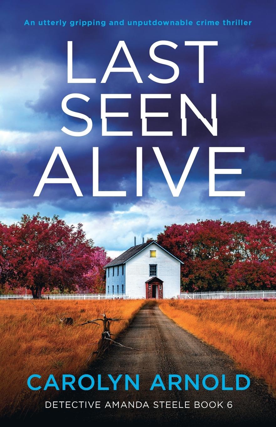 Cover: 9781803142135 | Last Seen Alive | An utterly gripping and unputdownable crime thriller