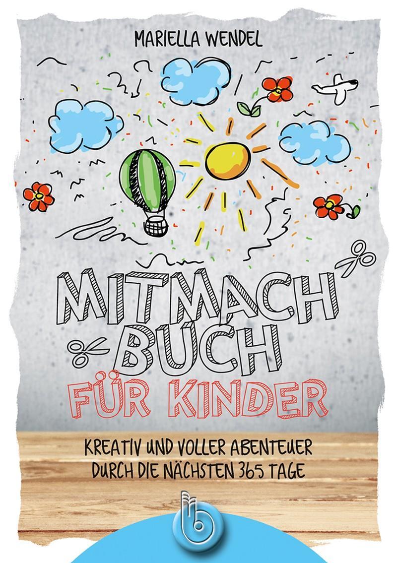 Cover: 9783870925994 | Mitmachbuch für Kinder | Mariella Wendel | Taschenbuch | 132 S. | 2022