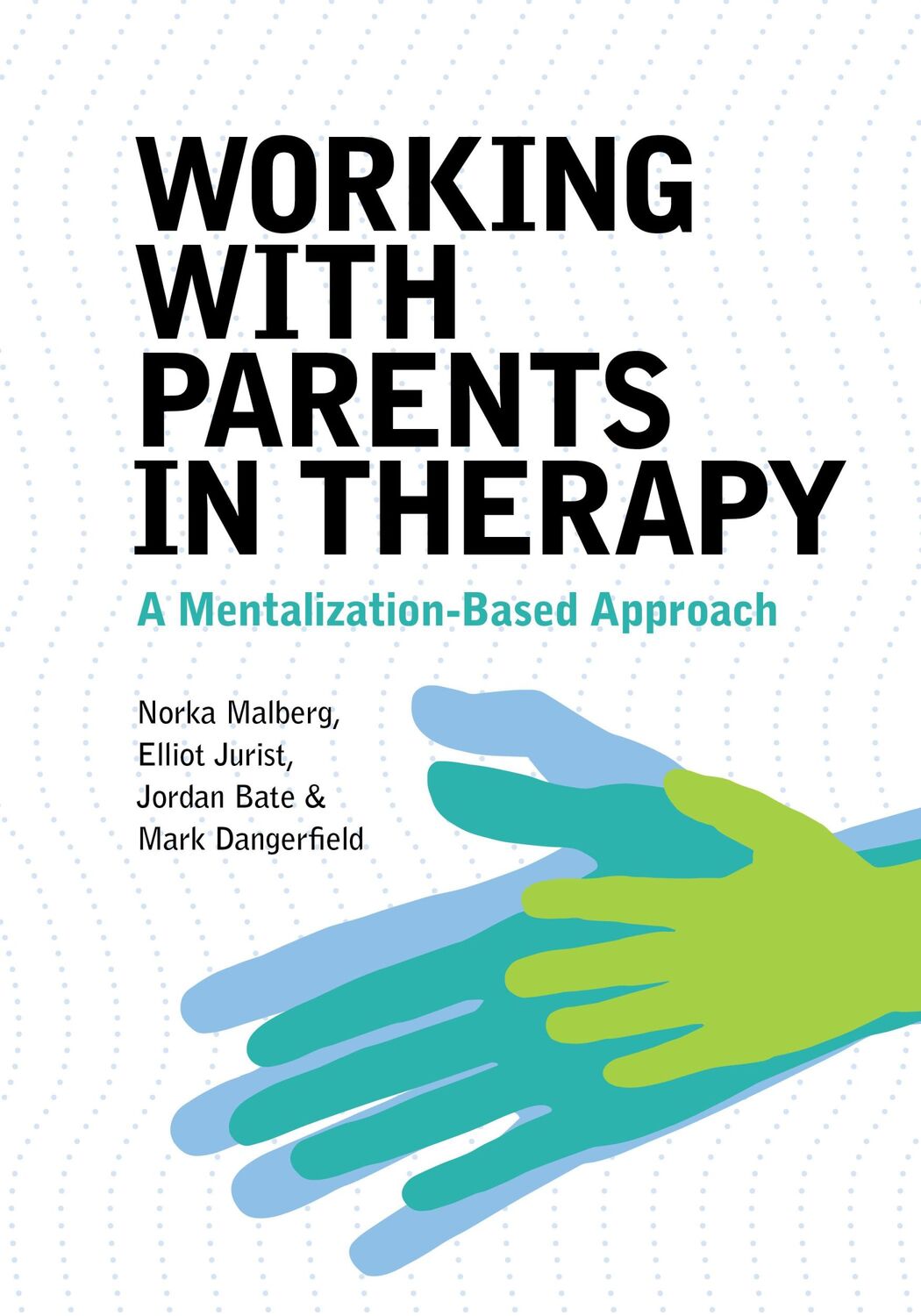 Cover: 9781433836114 | Working With Parents in Therapy | A Mentalization-Based Approach