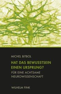 Cover: 9783770562039 | Hat das Bewusstsein einen Ursprung? | Michel Bitbol | Buch | X | 2019