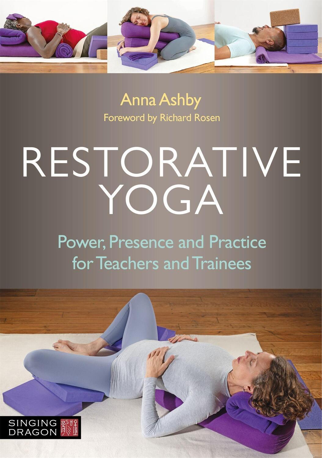 Cover: 9781787757394 | Restorative Yoga: Power, Presence and Practice for Teachers and...