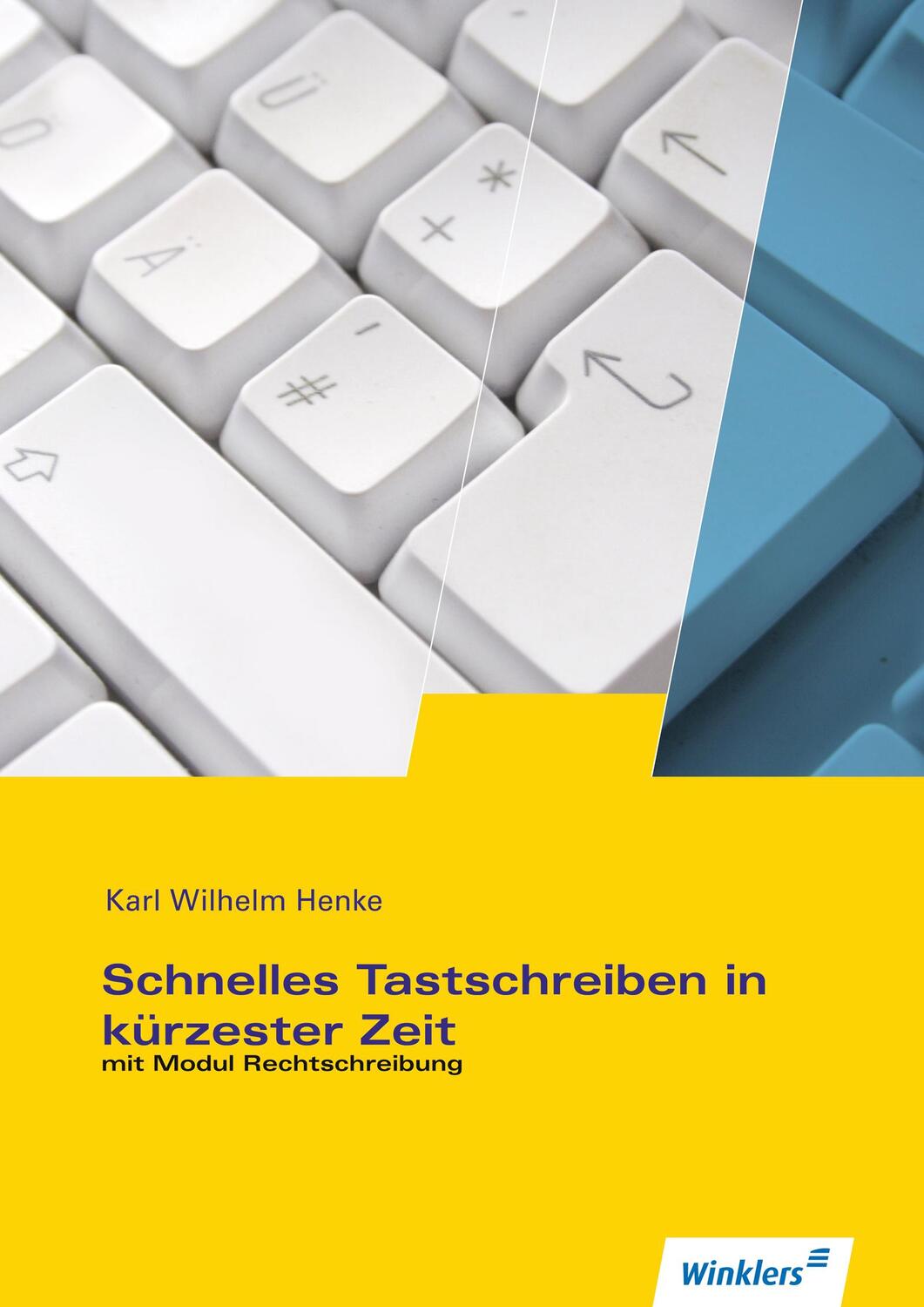 Cover: 9783804580008 | Schnelles Tastschreiben in kürzester Zeit | Karl Wilhelm Henke | Buch