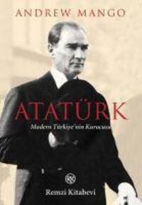 Cover: 9789751409881 | Atatürk - Modern Türkiyenin Kurucusu | Andrew Mango | Taschenbuch