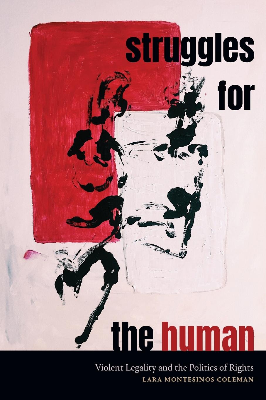 Cover: 9781478025566 | Struggles for the Human | Violent Legality and the Politics of Rights