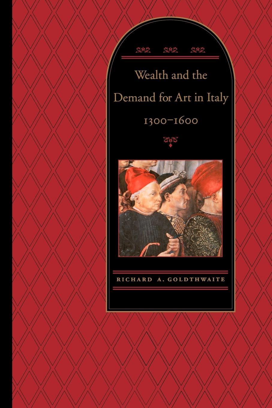 Cover: 9780801852350 | Wealth and the Demand for Art in Italy, 1300-1600 | Goldthwaite | Buch