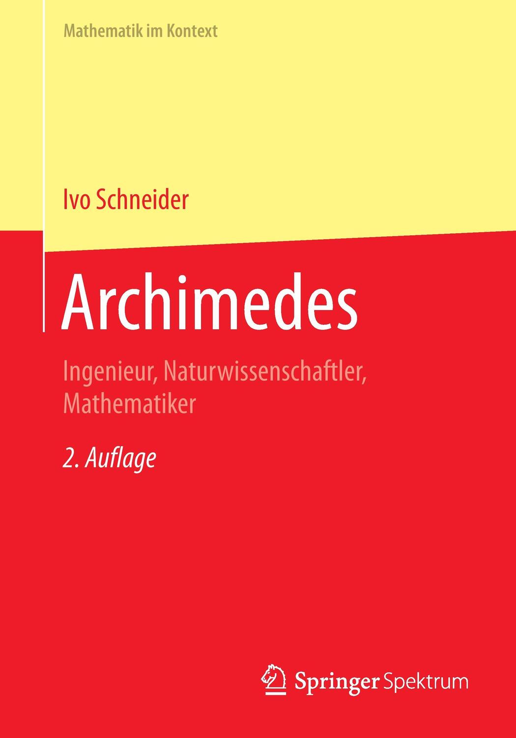 Cover: 9783662471296 | Archimedes | Ingenieur, Naturwissenschaftler, Mathematiker | Schneider
