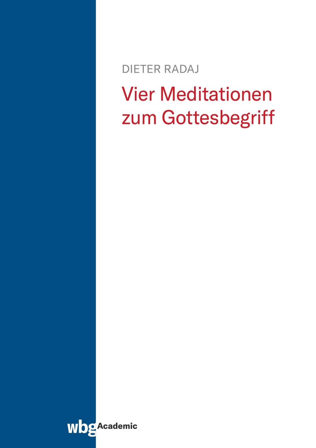 Cover: 9783534405794 | Vier Meditationen zum Gottesbegriff | Dieter Radaj | Buch | 276 S.