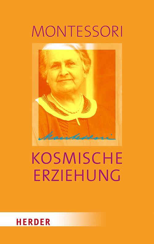 Cover: 9783451387494 | Kosmische Erziehung | Erziehung für die Eine Welt | Maria Montessori
