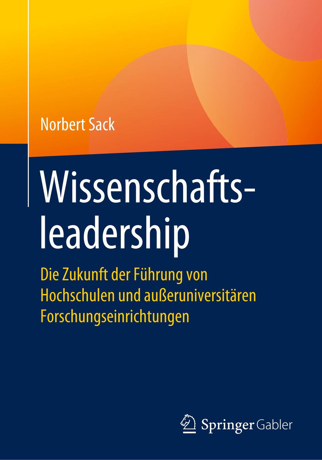 Cover: 9783658272258 | Wissenschaftsleadership | Norbert Sack | Taschenbuch | 2019