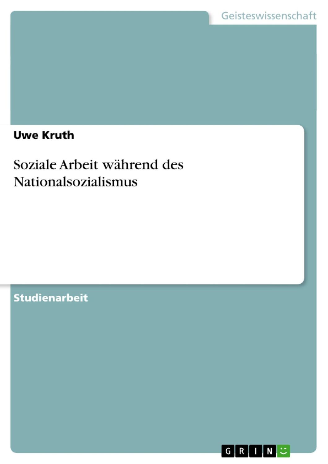 Cover: 9783640843404 | Soziale Arbeit während des Nationalsozialismus | Uwe Kruth | Buch