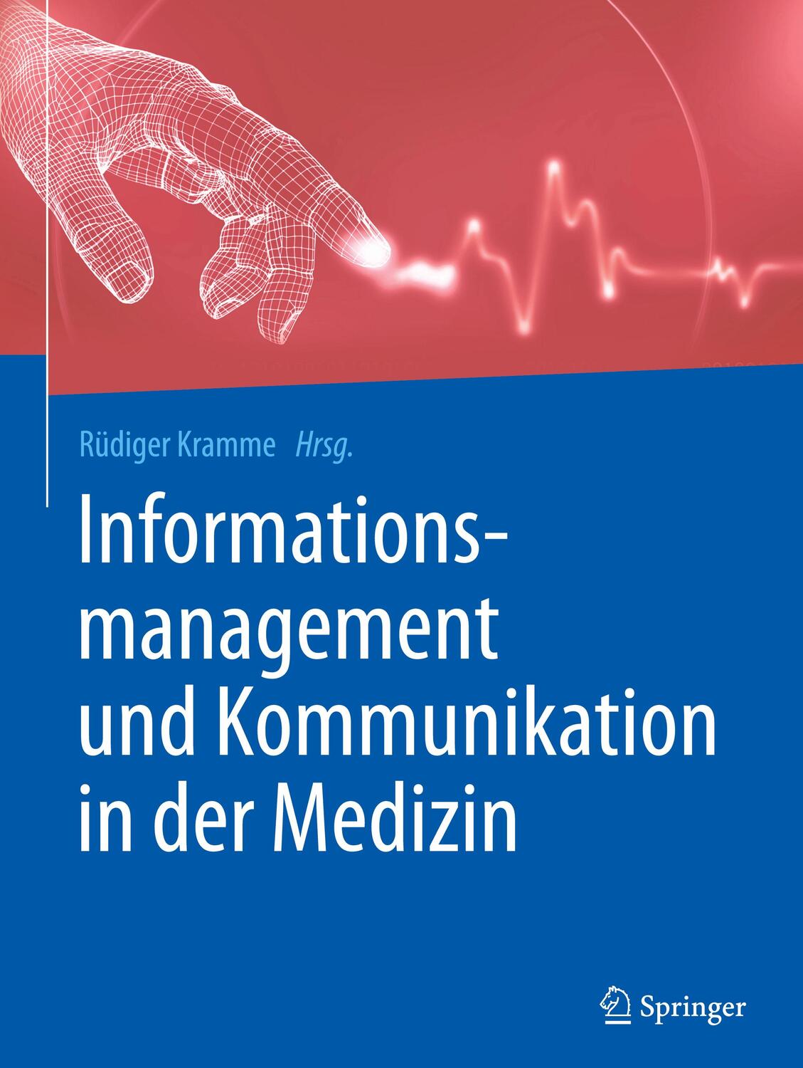 Cover: 9783662487778 | Informationsmanagement und Kommunikation in der Medizin | Kramme