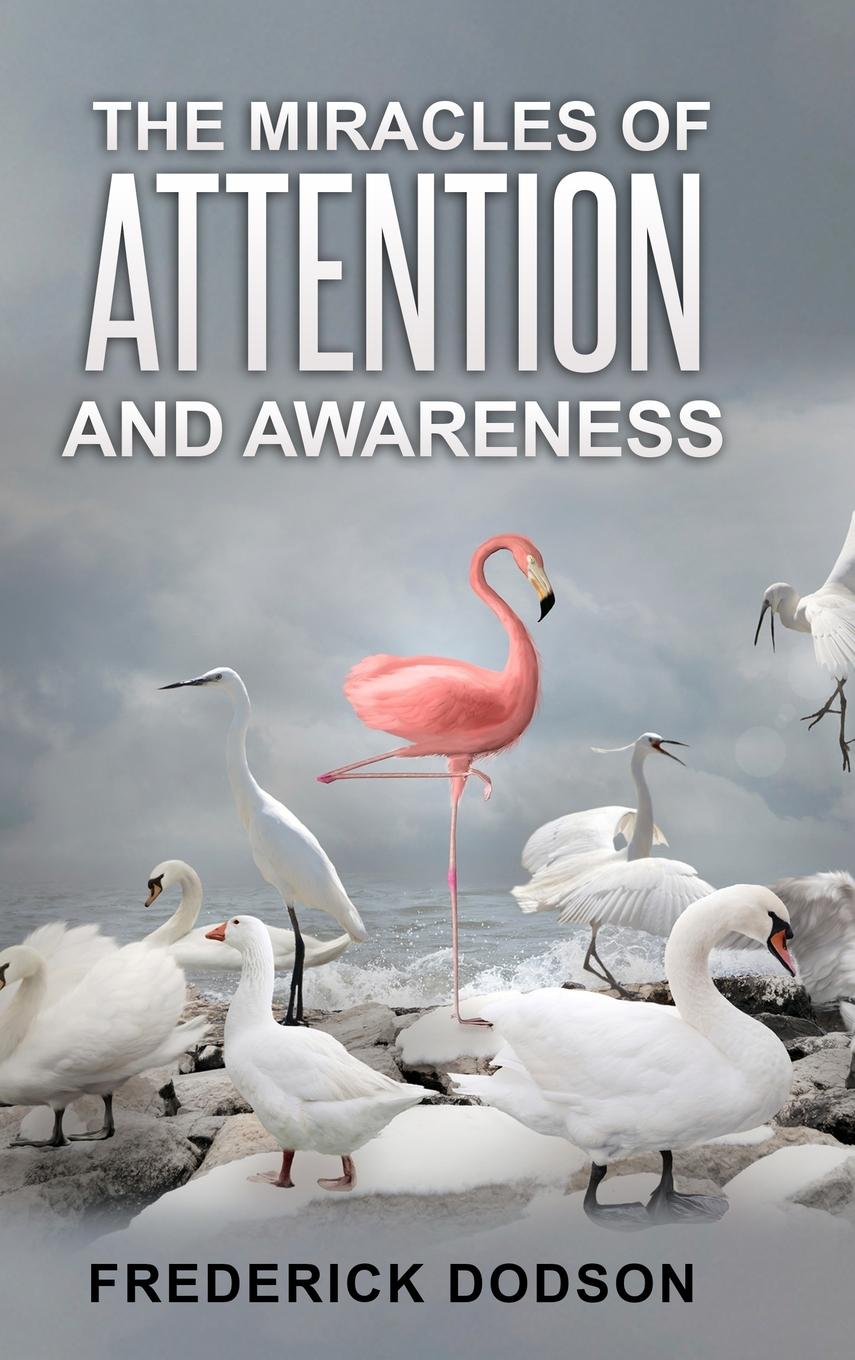 Cover: 9781008986602 | The Miracles of Attention and Awareness | Frederick Dodson | Buch