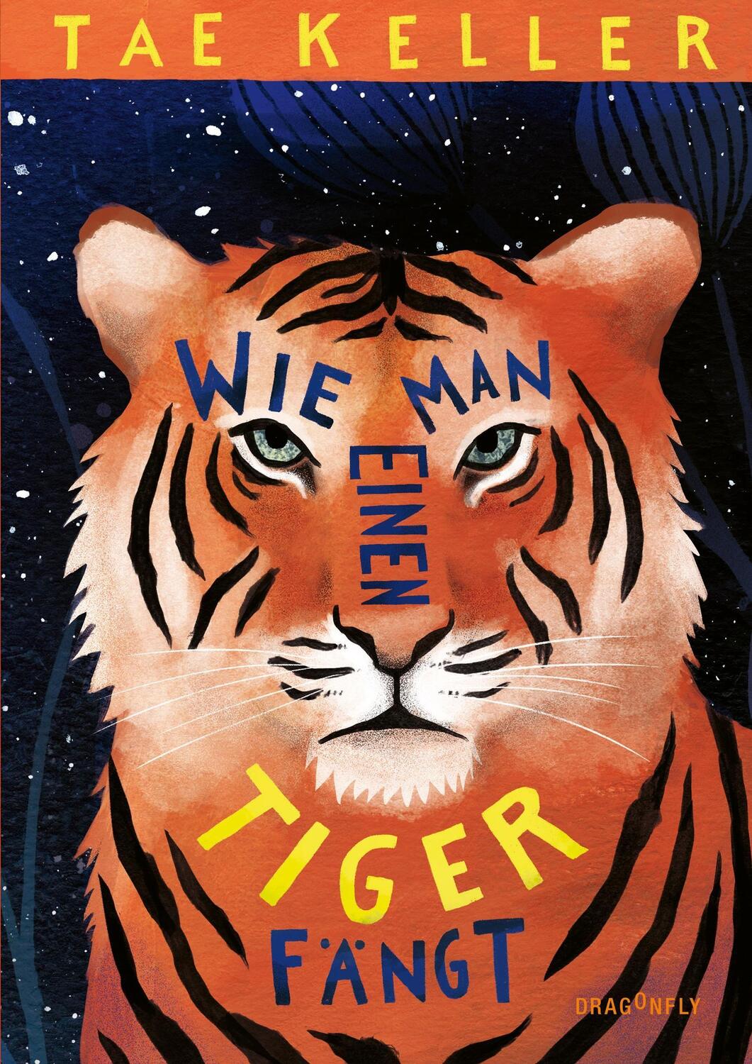 Cover: 9783748800811 | Wie man einen Tiger fängt | Tae Keller | Buch | Deutsch | 2021