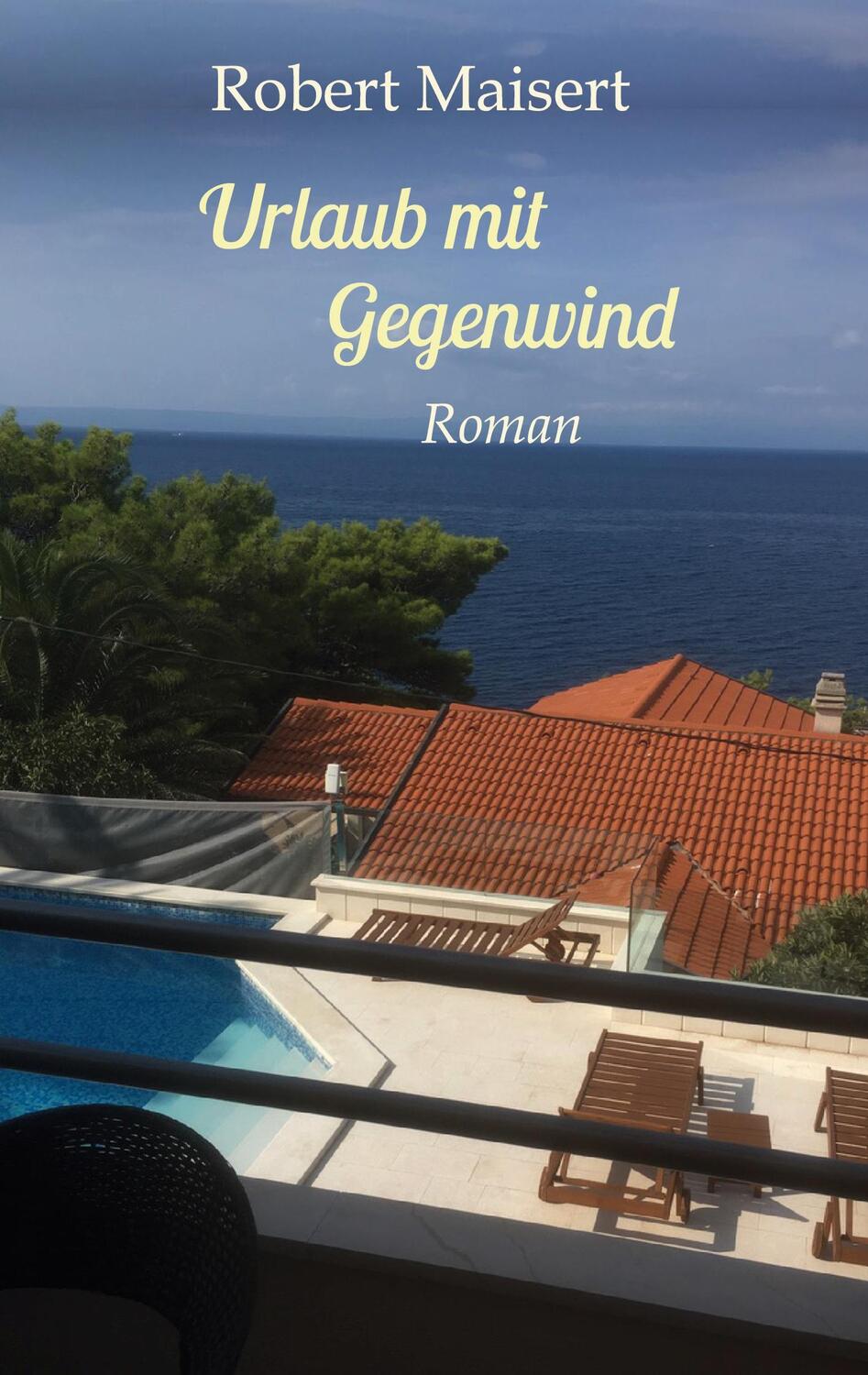 Cover: 9783754343760 | Urlaub mit Gegenwind | Roman | Robert Maisert | Taschenbuch