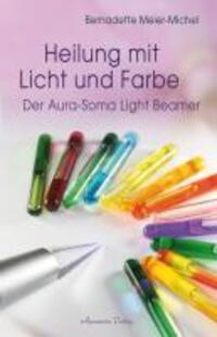 Cover: 9783894275372 | Heilung mit Licht und Farbe | Der Aura-Soma Light-Beamer | Taschenbuch