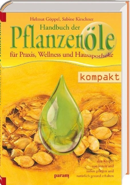 Cover: 9783887550530 | Handbuch der Pflanzenöle | Helmut/Kirschner, Sabine Göppel | Buch