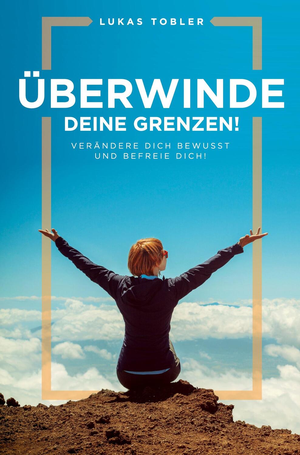 Cover: 9783985273386 | Überwinde deine Grenzen! (Neuauflage) | Lukas Tobler | Taschenbuch