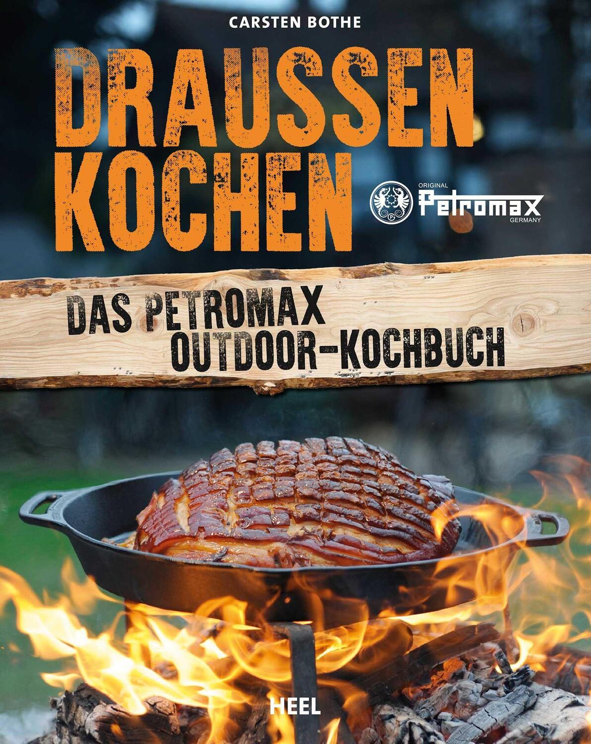 Cover: 9783958432277 | Draußen kochen | Das Petromax Outdoor-Kochbuch | Carsten Bothe | Buch