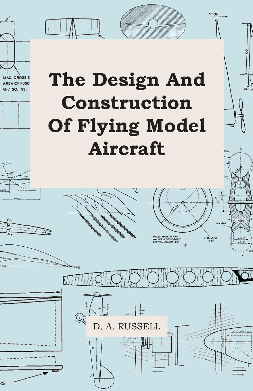 Cover: 9781443765381 | The Design and Construction of Flying Model Aircraft | D. A. Russell