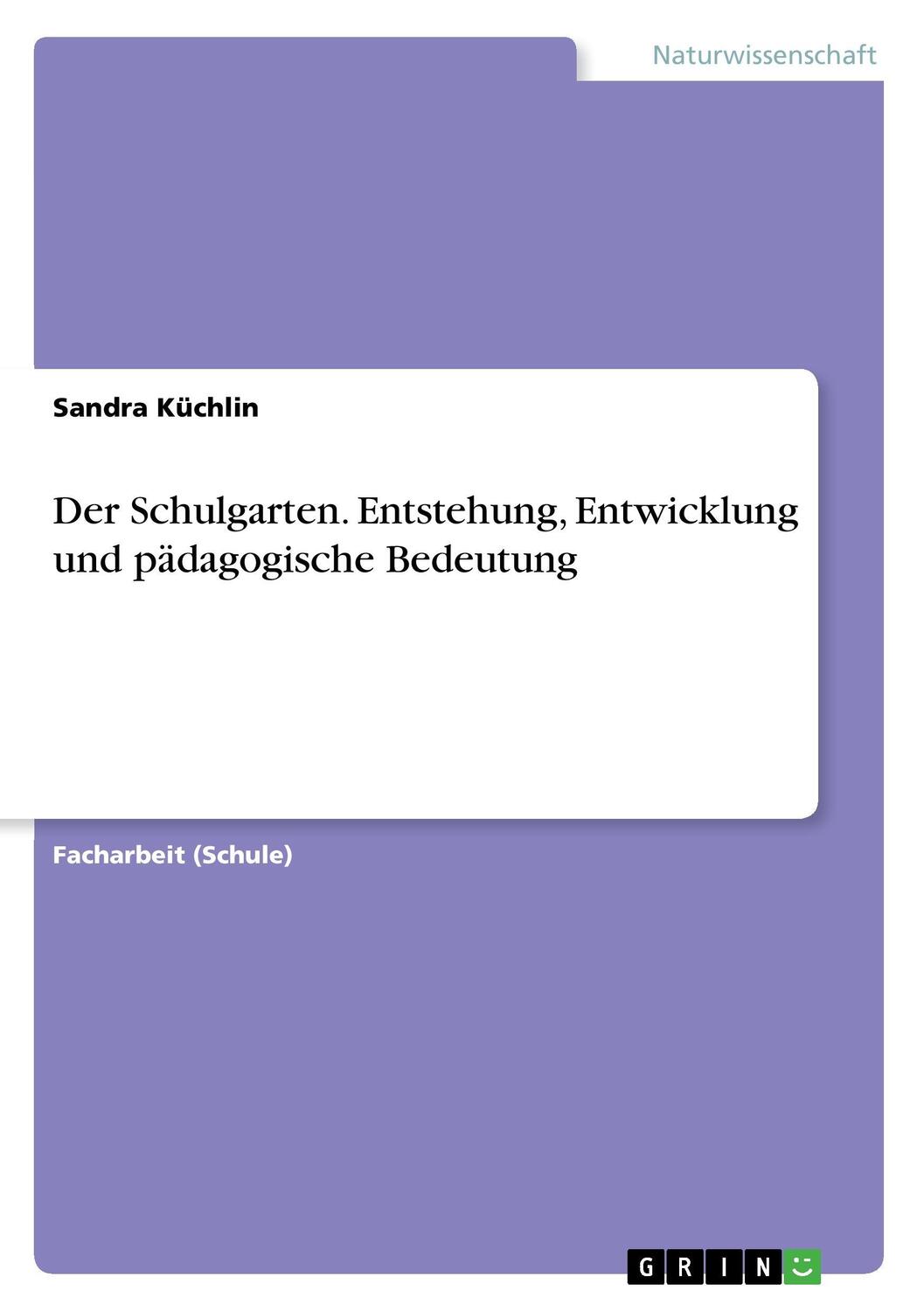 Cover: 9783668230088 | Der Schulgarten. Entstehung, Entwicklung und pädagogische Bedeutung