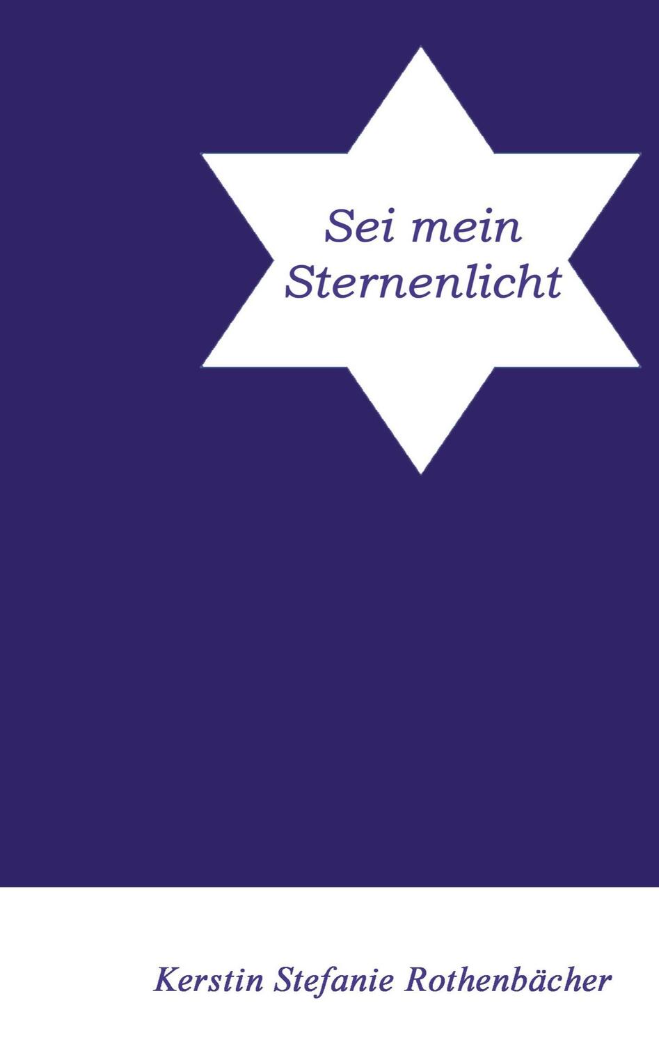 Cover: 9783347342040 | Sei mein Sternenlicht | Kerstin Stefanie Rothenbächer | Taschenbuch