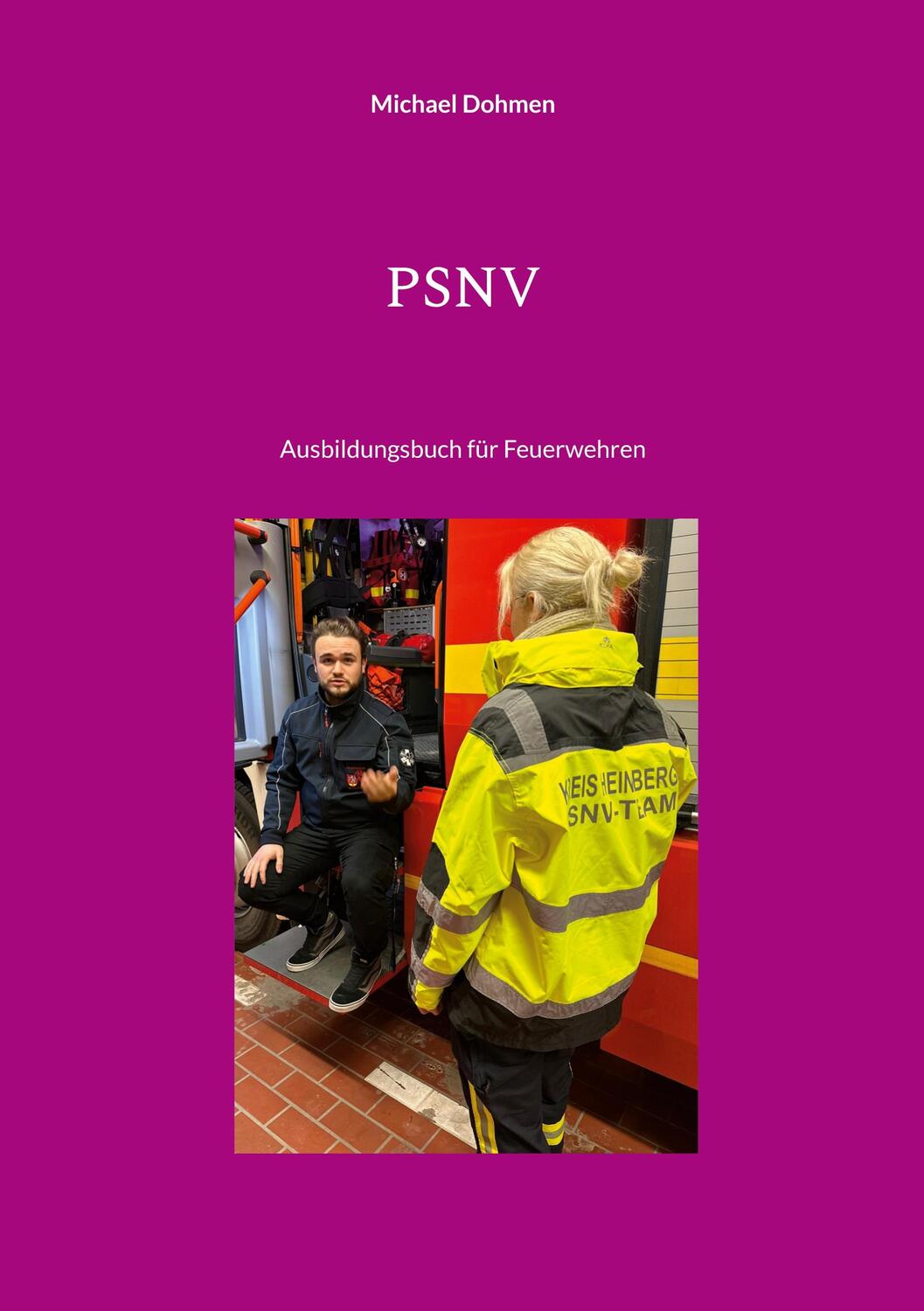 Cover: 9783734717994 | PSNV | Ausbildungsbuch für Feuerwehren | Michael Dohmen | Taschenbuch