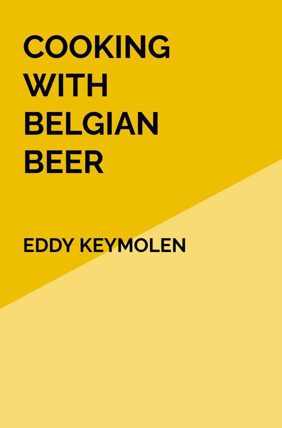 Cover: 9789403670829 | COOKING WITH BELGIAN BEER | Eddy KEYMOLEN | Taschenbuch | Paperback