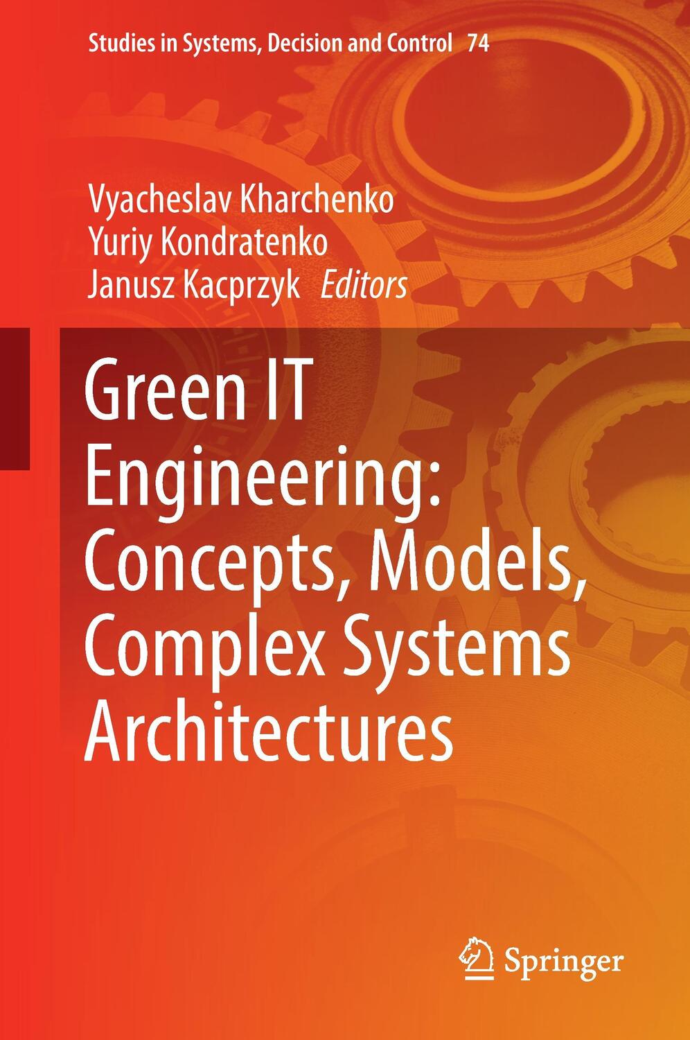 Cover: 9783319441610 | Green IT Engineering: Concepts, Models, Complex Systems Architectures