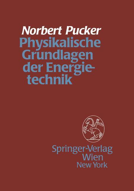 Cover: 9783211819487 | Physikalische Grundlagen der Energietechnik | Norbert Pucker | Buch