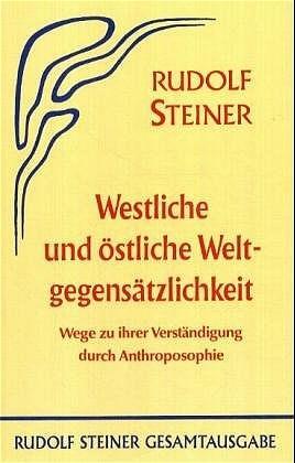 Cover: 9783727408304 | Westliche und östliche Weltgegensätzlichkeit | Rudolf Steiner | Buch