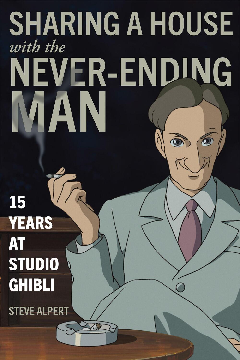 Cover: 9781611720570 | Sharing a House with the Never-Ending Man | 15 Years at Studio Ghibli