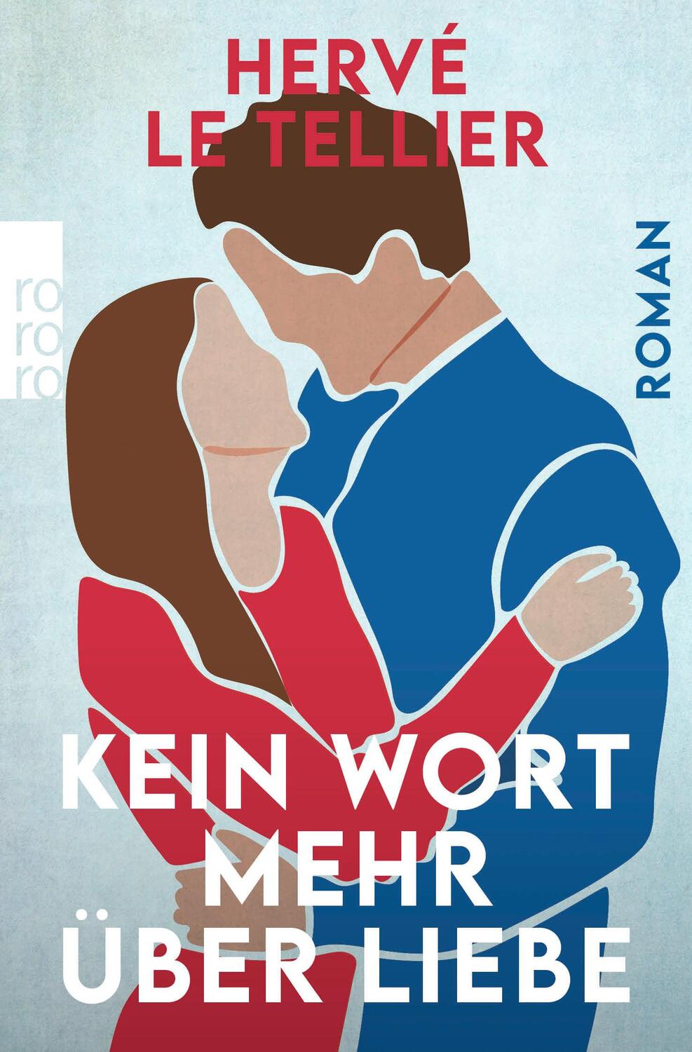 Cover: 9783499008313 | Kein Wort mehr über Liebe | Hervé Le Tellier | Taschenbuch | Deutsch