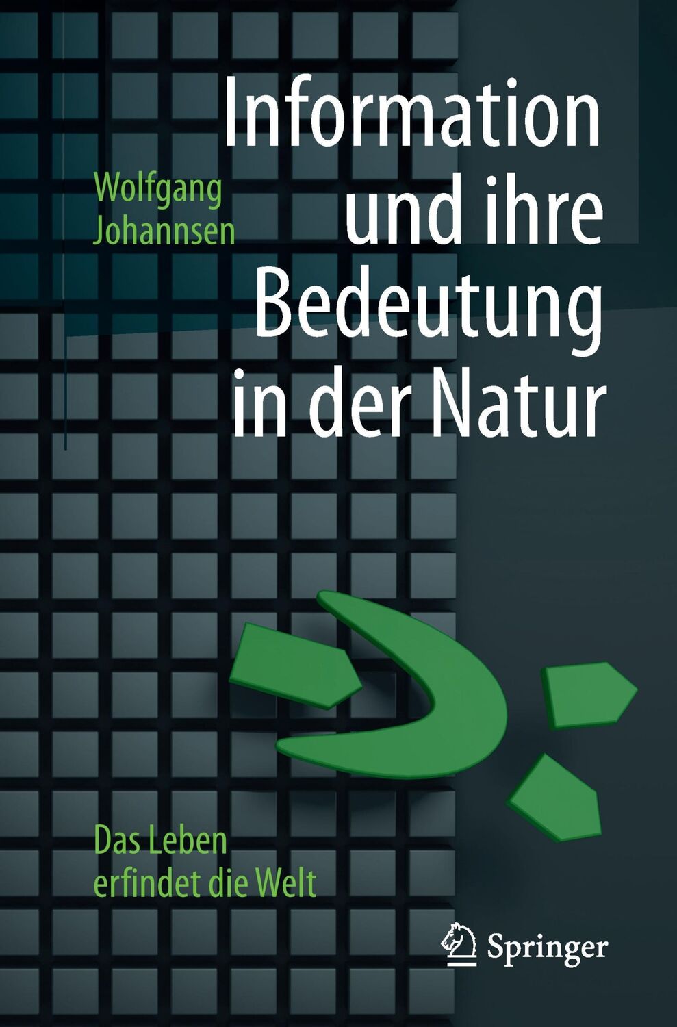 Cover: 9783662502549 | Information und ihre Bedeutung in der Natur | Wolfgang Johannsen | xix